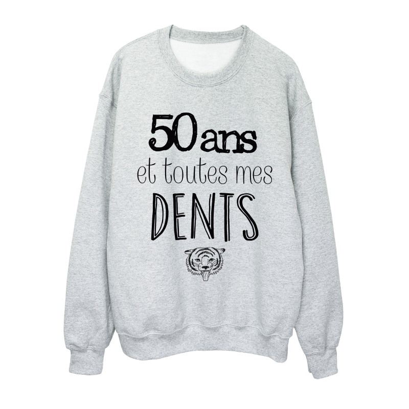 Sweat-Shirt ANNIVERSAIRE 50 ans et toutes mes dents