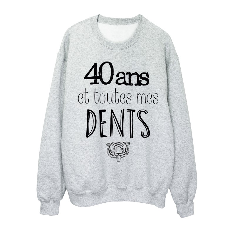 Sweat-Shirt ANNIVERSAIRE 40 ans et toutes mes dents
