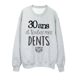 Sweat-Shirt ANNIVERSAIRE 30 ans et toutes mes dents