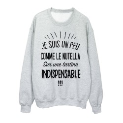 Sweat-Shirt citation Je suis un peu comme le nutella indispensable