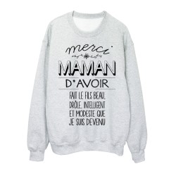 Sweat-Shirt humour MERCI MAMAN d'avoir fait le FILS que je suis devenu