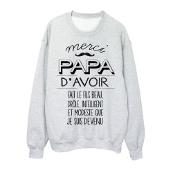 Sweat-Shirt humour MERCI PAPA d'avoir fait le FILS que je suis devenu