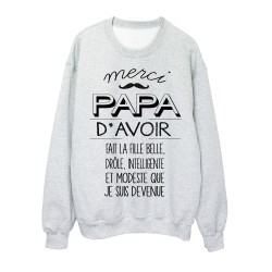 Sweat-Shirt humour MERCI PAPA d'avoir fait la FILLE que je suis devenue