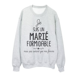 Sweat-Shirt citation Mariage humour Je suis un Marié formidable
