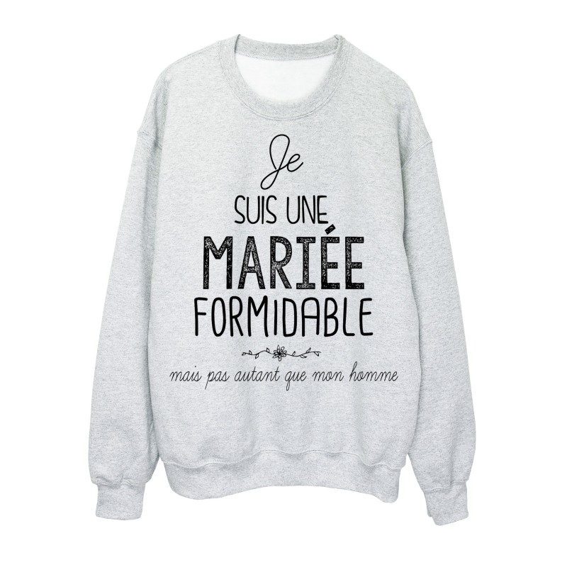 Sweat-Shirt citation Mariage humour Je suis une Mariée formidabl