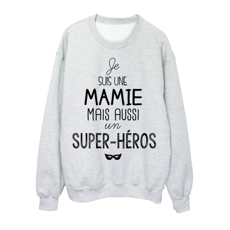 Sweat-Shirt citation je suis une mamie mais aussi un super héros