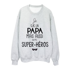 Sweat-Shirt citation je suis un Papa mais aussi un super héros