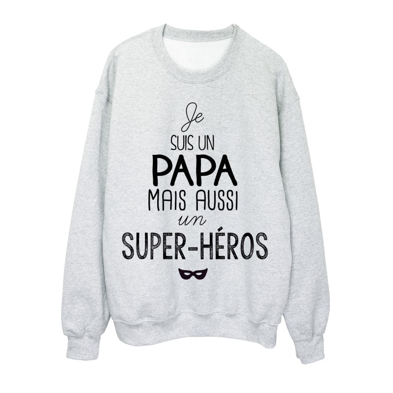 Sweat-Shirt citation je suis un Papa mais aussi un super héros