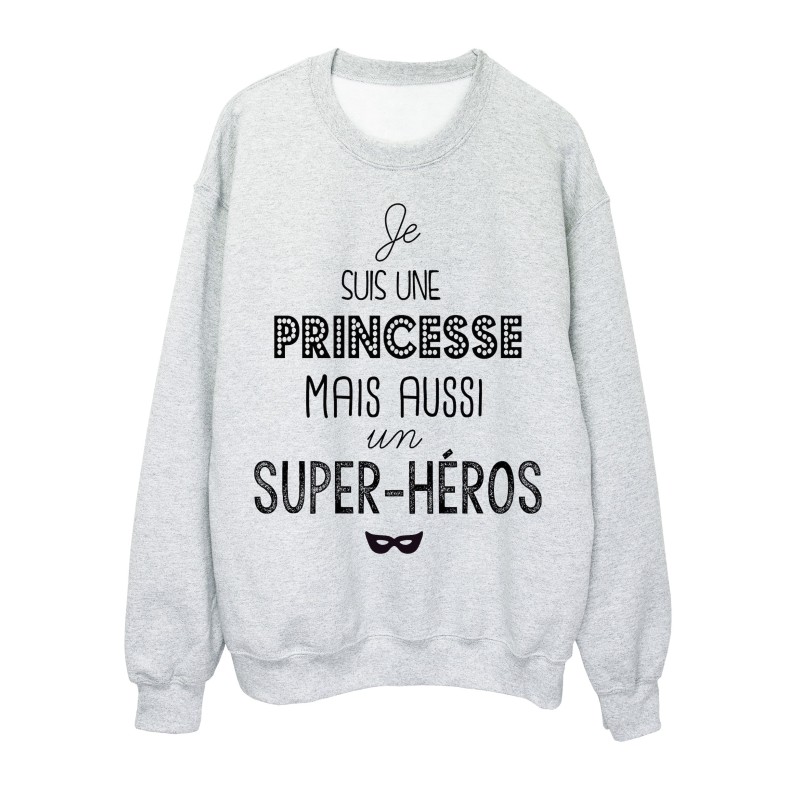 Sweat-Shirt citation je suis une princesse mais aussi un super héros
