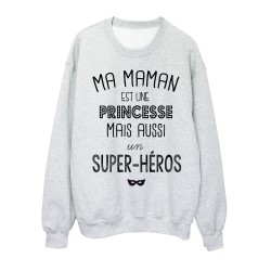 Sweat-Shirt citation Ma maman est une princesse mais aussi un super héros