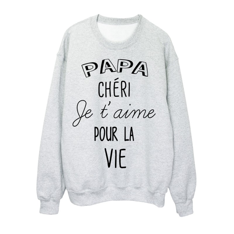 Sweat-Shirt fete des peres Papa chéri je t'aime pour la vie