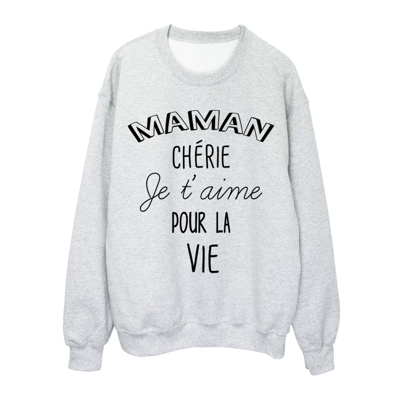 Sweat-Shirt fete des meres Maman chéri je t'aime pour la vie