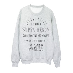 Sweat-Shirt Amitié il y a des super héros qui ne portent pas de cape
