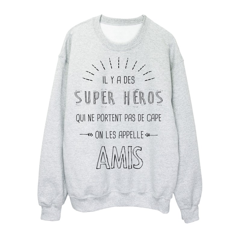 Sweat-Shirt Amitié il y a des super héros qui ne portent pas de cape