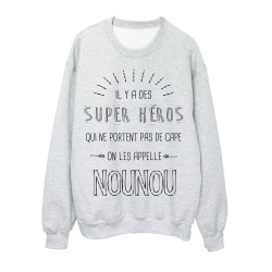 Sweat-Shirt NOUNOU il y a des super héros qui ne portent pas de cape 