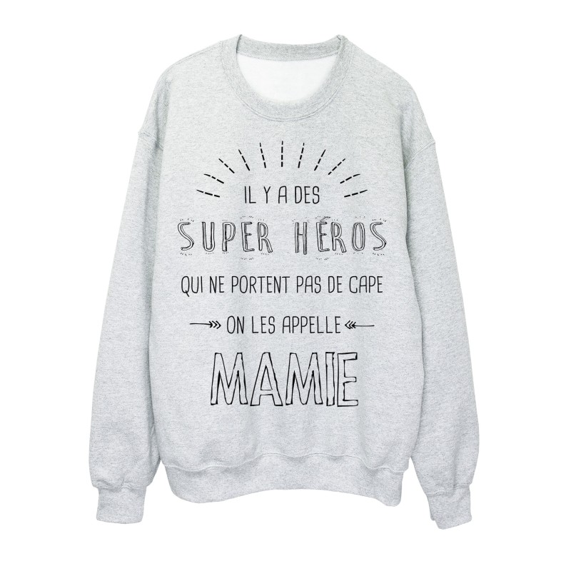 Sweat-Shirt MAMIE il y a des super héros qui ne portent pas de cape