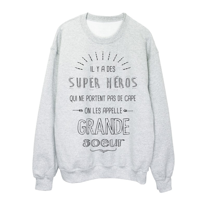 Sweat-Shirt GRANDE SOEUR il y a des super héros qui ne portent pas de cape