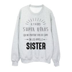 Sweat-Shirt SOEUR il y a des super héros qui ne portent pas de cape