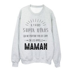 Sweat-Shirt MAMAN il y a des super héros qui ne portent pas de cape