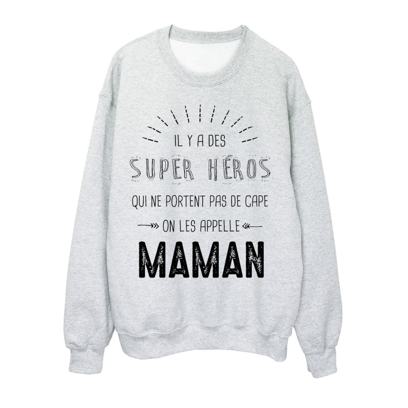Sweat-Shirt MAMAN il y a des super héros qui ne portent pas de cape