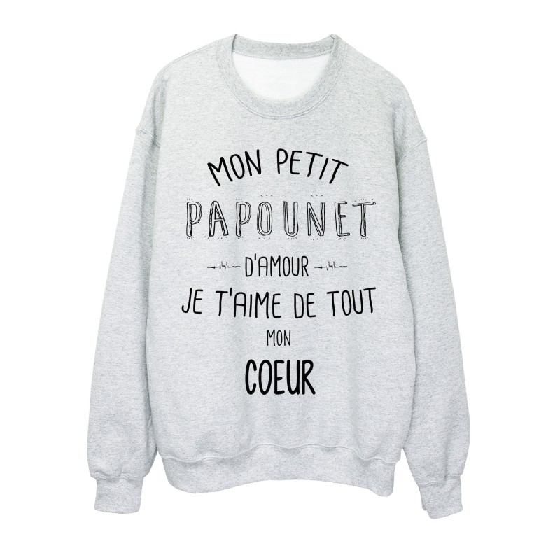 Sweat-Shirt citation Mon petit PAPOUNET Je t'aime de tout mon coeur