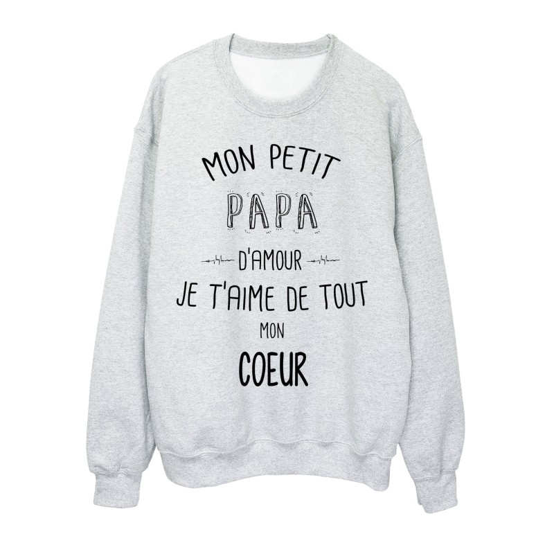 Sweat-Shirt citation Mon petit PAPA Je t'aime de tout mon coeur
