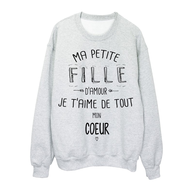 Sweat-Shirt citation Ma petite FILLE Je t'aime de tout mon coeur