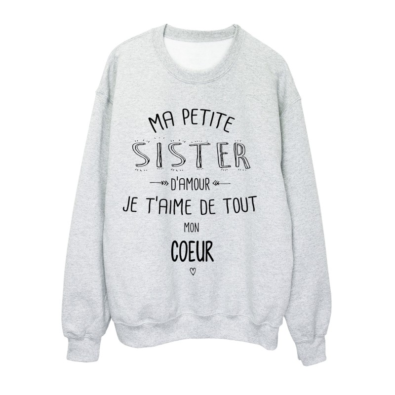 Sweat-Shirt citation Ma petite SISTER Je t'aime de tout mon coeur