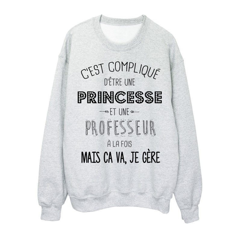 Sweat-Shirt C'est compliquée une princesse et une prof a la fois