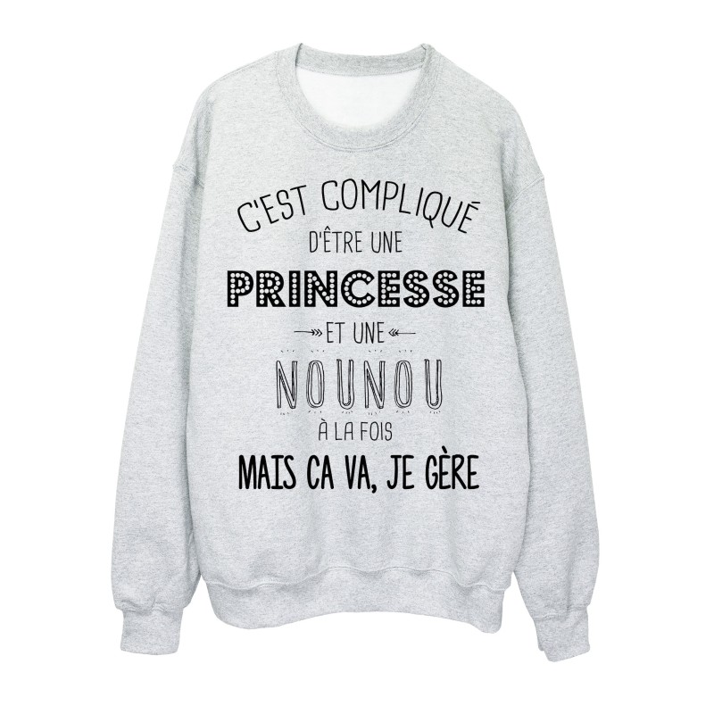 Sweat-Shirt C'est compliquée une princesse et une NOUNOU a la fois