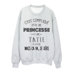 Sweat-Shirt C'est compliquée une princesse et une TATIE a la fois