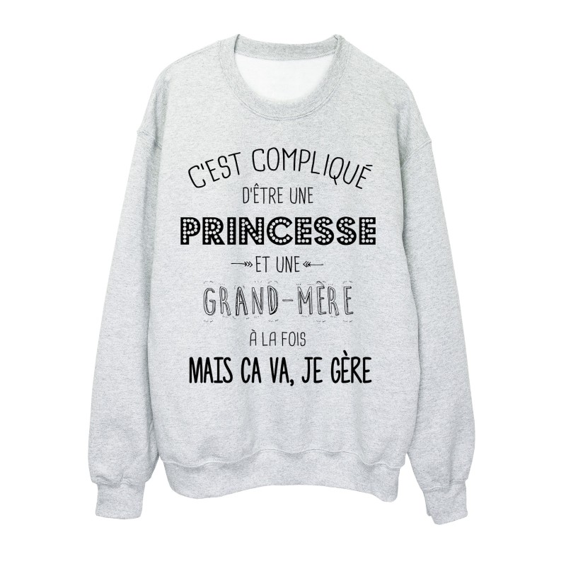 Sweat-Shirt C'est compliquée une princesse et une GRAND MERE a la fois