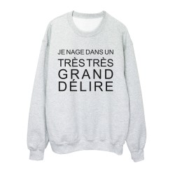 Sweat-Shirt citation je nage dans un tres grand délire