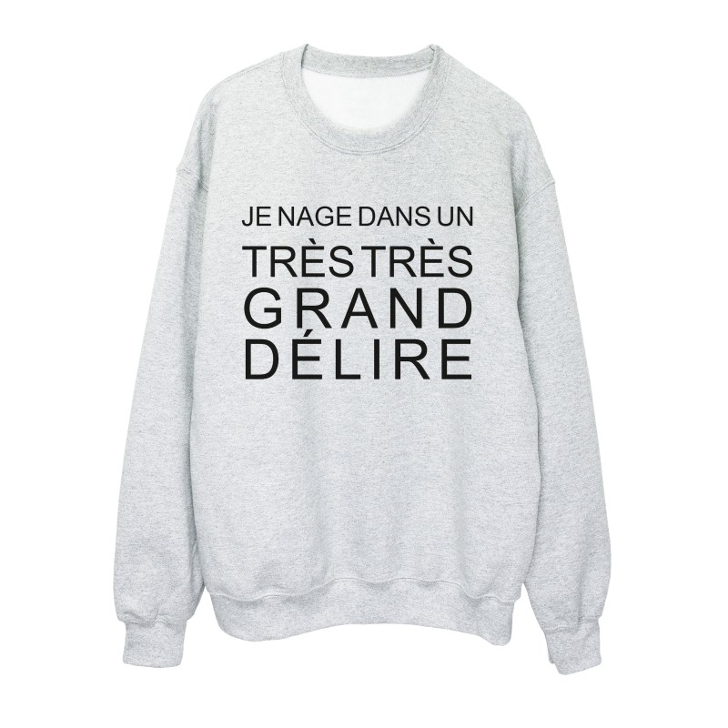 Sweat-Shirt citation je nage dans un tres grand délire