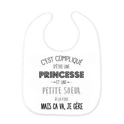 Bavoir bébé citation c'est compliqué d'etre une princesse et une petite soeur a la fois