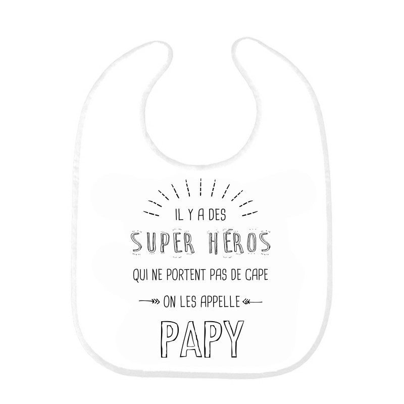 Bavoir bébé citation il y a des super héros qui ne portent pas de cape PAPY