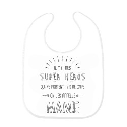 Bavoir bébé citation il y a des super héros qui ne portent pas de cape MAMIE