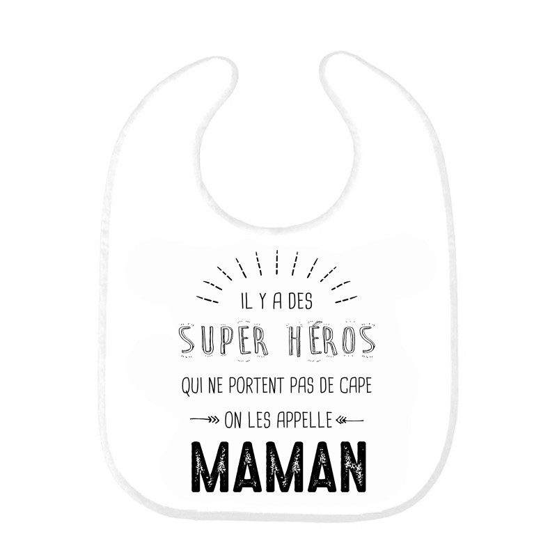 Bavoir bébé citation il y a des super héros qui ne portent pas de cape MAMAN