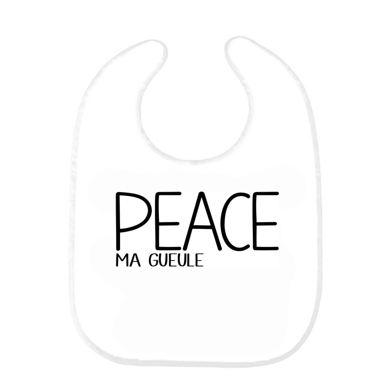 Bavoir bébé citation Peace ma gueule