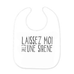 Bavoir bébé citation Laissez moi etre une sirene 