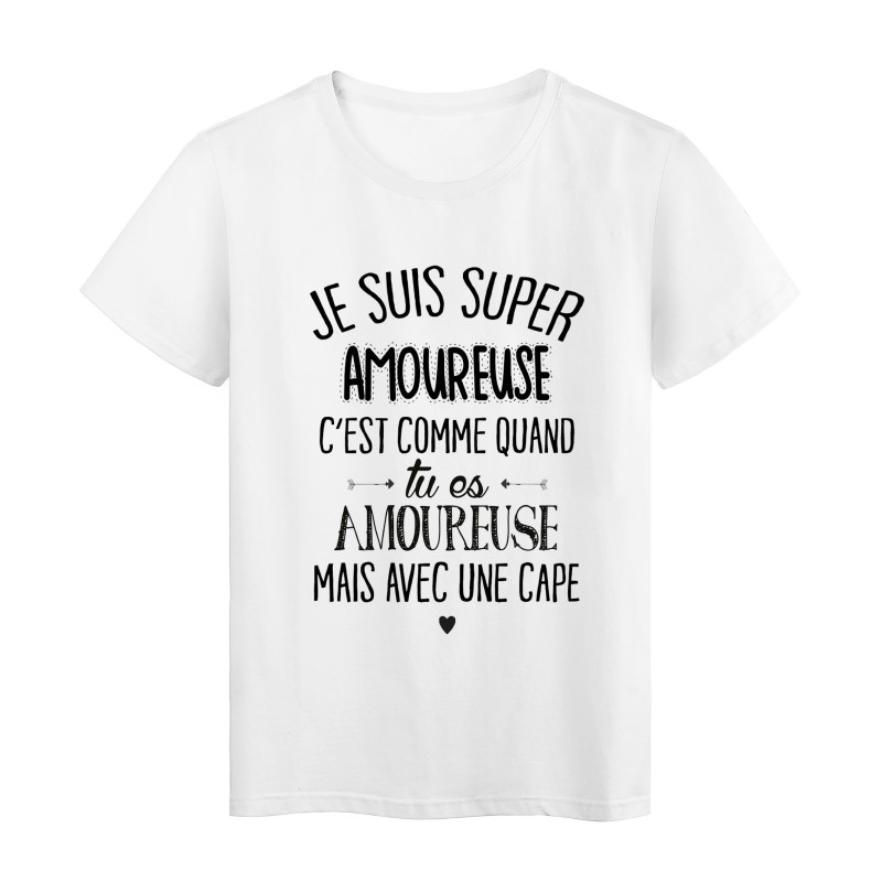 T-Shirt citation Je suis super amoureuse