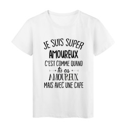 T-Shirt citation Je suis super amoureux