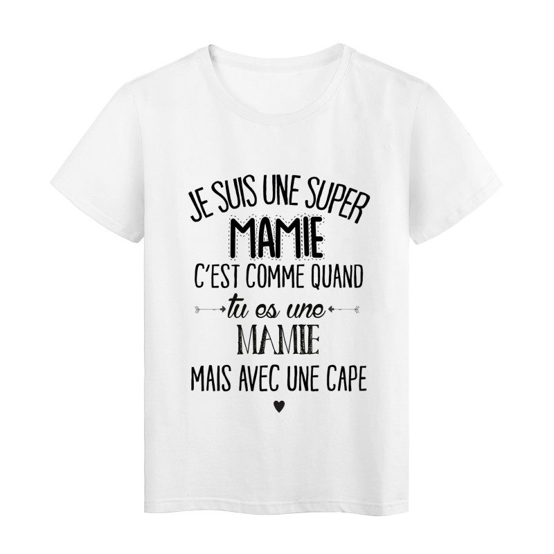 T-Shirt citation Je suis une super mamie