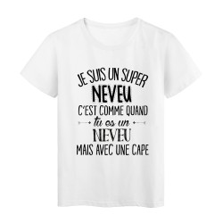 T-Shirt citation Je suis une super NEVEU