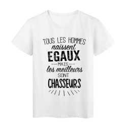 T-Shirt citation Tous les hommes naissent égaux mais les meilleurs sont Chasseurs 