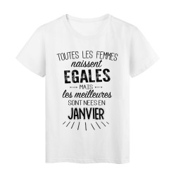 T-Shirt citation Toutes les femmes naissent égales mais les meilleures sont nées en Janvier