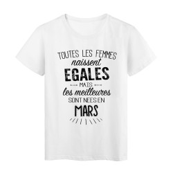 T-Shirt citation Toutes les femmes naissent égales mais les meilleures sont nées en Mars