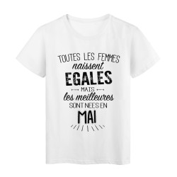T-Shirt citation Toutes les femmes naissent égales mais les meilleures sont nées en Mai 