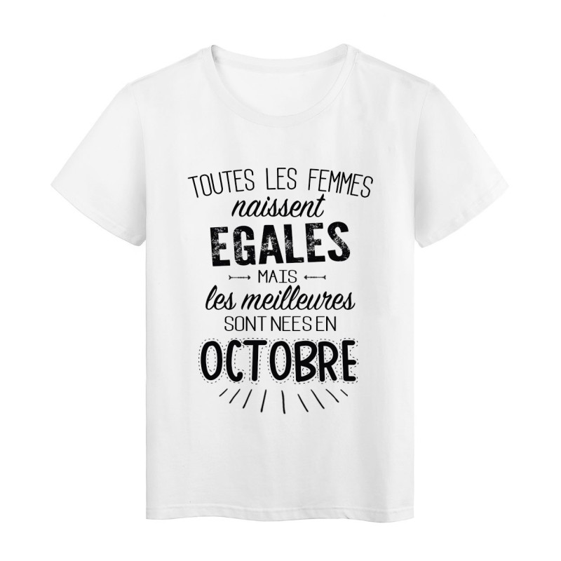 T-Shirt citation Toutes les femmes naissent égales mais les meilleures sont nées en Octobre 