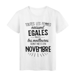 T-Shirt citation Toutes les femmes naissent égales mais les meilleures sont nées en Novembre 